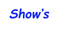 Show‘s